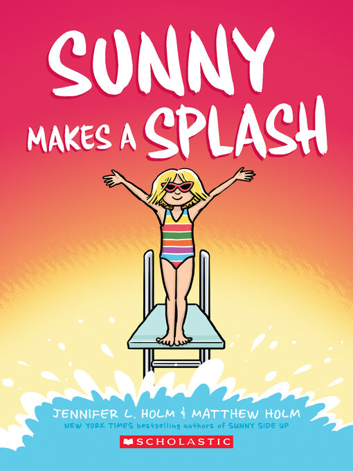 Title details for Sunny Makes a Splash by Jennifer L. Holm - Available